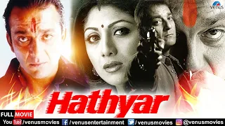 Hathyar | Hindi Full Movie | Sanjay Dutt | Shilpa Shetty | Sharad Kapoor | Hindi Action Movies