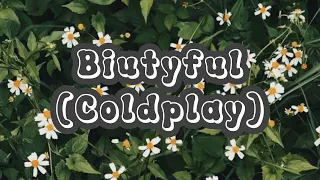 Coldplay//Biutyful (lirik lagu video) jangan lupa untuk SUBSCRIBE ya #coldplay