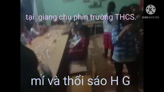 tạm biệt thời học sinh lớp 9.tại trường THCS. giang chu phin. mí và thổi sáo H G.