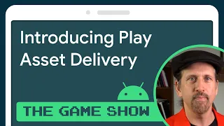 Introducing Play Asset Delivery - Android Game Dev Show