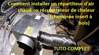 Comment installer un répartiteur d'air chaud ou récupérateur de chaleur (cheminée insert bois)