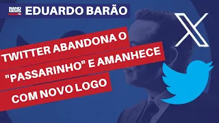 Twitter abandona o "passarinho" e amanhece com novo logo | Eduardo Barão
