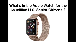 What's In the Apple Watch for Senior Citizens ?