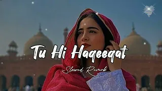 Tu Hi Haqeeqat - (Slowed+Reverb) - Irshan Ashraf - Javer Ali - Shadab Faridi - Mine Included