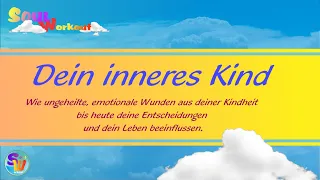 Dein ungeheiltes inneres Kind - Wieso bestimmt es bis heute dein Leben und deine Konflikte?