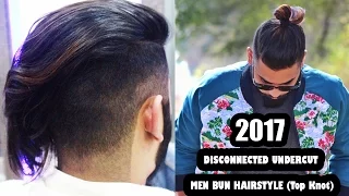 2017 -Disconnected Undercut And Men Bun Hairstyle (Top Knot) ★ Men's hair & styling ★