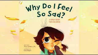 Why Do I Feel So Sad? A Grief Book For Children by Tracy Lambert, LPC | How To Feel Better