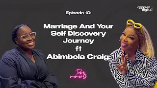 Marriage And Your Self Discovery Journey ft Abimbola Craig