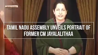 Tamil Nadu Assembly unveils portrait of former CM Jayalalithaa