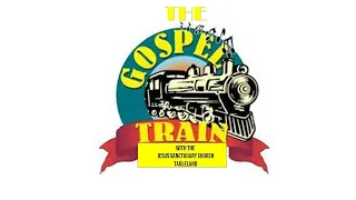 THE GOSPEL TRAIN