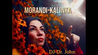 Morandi - Kalinka ( DJ-Dr. John )  Remix