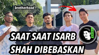 ISARB SHAH dah keluar ? we are brotherhood .ISA ISARB