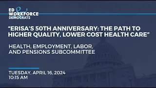 “ERISA’s 50th Anniversary: The Path to Higher Quality, Lower Cost Health Care”