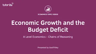 Economic Growth and the Budget Deficit - Chains of Reasoning