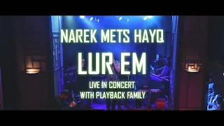 NAREK METS HAYQ - LUR EM ft. PLAYBACK FAMILY (LIVE)