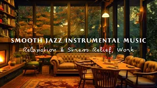Stress Relief with Smooth Jazz Instrumental Music ☕ Cozy Coffee Shop Ambience for Work, Study, Focus