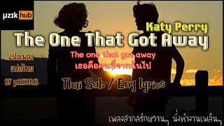 แปลเพลง Katy Perry – The One That Got Away แปลไทย - Thai Sub-Eng Lyrics by μzikHub