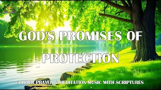 God's Promises of Protection: 3 Hour Meditation & Relaxation Music | Prayer Music