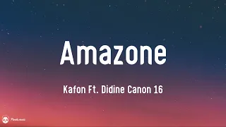 Kafon Ft. Didine Canon 16 - Amazone (Lyrics/Paroles)