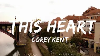 Corey Kent - This Heart (Lyrics)  || Briggs Music