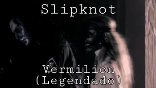 Slipknot - Vermilion [Legendado Pt-Br]