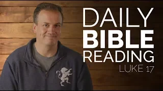 Luke 17 - Daily Bible Study