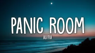 Au/Ra - Panic Room (Lyrics)