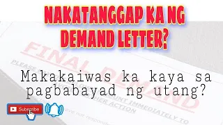 Ano ang gagawin pag nakatanggap ng DEMAND LETTER at sinisingil ka na ng iyong UTANG