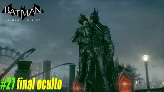 Batman Arkham Knight - Final Riddler y Final Oculto #27