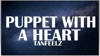 TANFEELZ - PUPPET WITH A HEART (LYRICS) | THANKS FOR 750 SUBSCIBERS!!! |