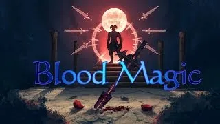 [Оф.Обзор] Blood Magic - Уровень 4 и ритуалы - S2EP20