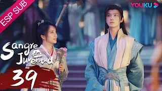 ESPSUB [Sangre de Juventud] EP39 | Li Hongyi / Liu Xueyi | Traje Antiguo/ WuXia | YOUKU