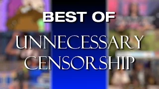 BEST OF UNNECESSARY CENSORSHIP (#1-11)