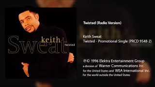 Keith Sweat - Twisted (Radio Version)