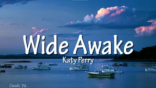 Katy Perry - Wide Awake (Lyrics)