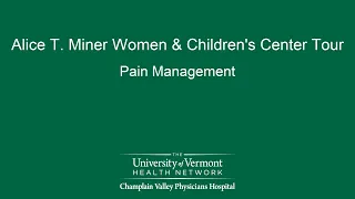 Women and Children's Center Tour - Part 3: Pain Management