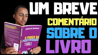 O Poder da Positividade / Um breve comentário sobre o livro do Geraldo Rufino