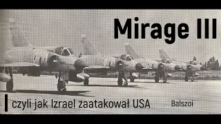 Mirage III | czyli jak Izrael zaatakował terytorium USA