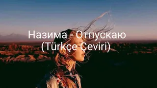 Назима - Отпускаю (Otpuskayu//Türkçe Çeviri)  #назимаотпускаю #отпускаю