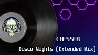 CHESSER - Disco Nights (Extended Mix)