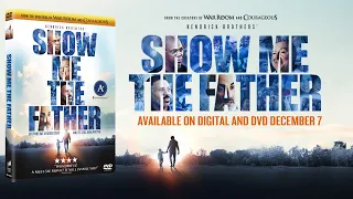 Show Me The Father Trailer - On Digital & DVD December 7