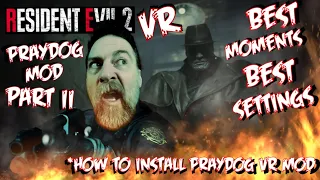 RESIDENT EVIL 2 REMAKE VR // BEST MOMENTS // BEST SETTINGS // HOW TO INSTALL PRAYDOG VR MOD