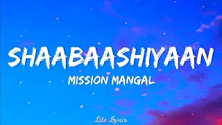 Shaabaashiyaan (LYRICS) - Mission Mangal | Akshay, Vidya, Sonakshi, Taapsee| Shilpa, Anand, Abhijeet