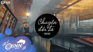 Chuyện Đôi Ta (Orinn Remix) - Emcee L (Da LAB) ft Muộii | Nhạc Trẻ Remix Gây Nghiện Hay Nhất 2021