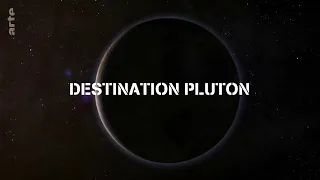 Destination Pluton  - les révélations de la sonde New-Horizon  ( ARTE Doc )