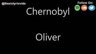 Oliver - Chernobyl (Lyrics)