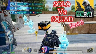 PUBG: NEW STATE 🔥 Solo VS Squads 🔥 part 3