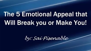 5 Emotional Appeal that will Make you or Break You!