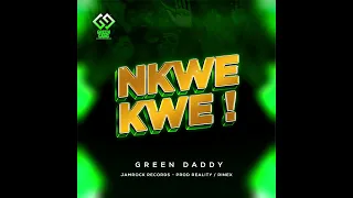 NKWEKWE by Green Daddy (Audio)