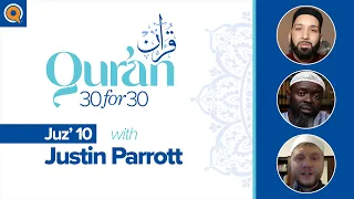Juz' 10 with Justin Parrott | Qur'an 30 for 30 Season 2